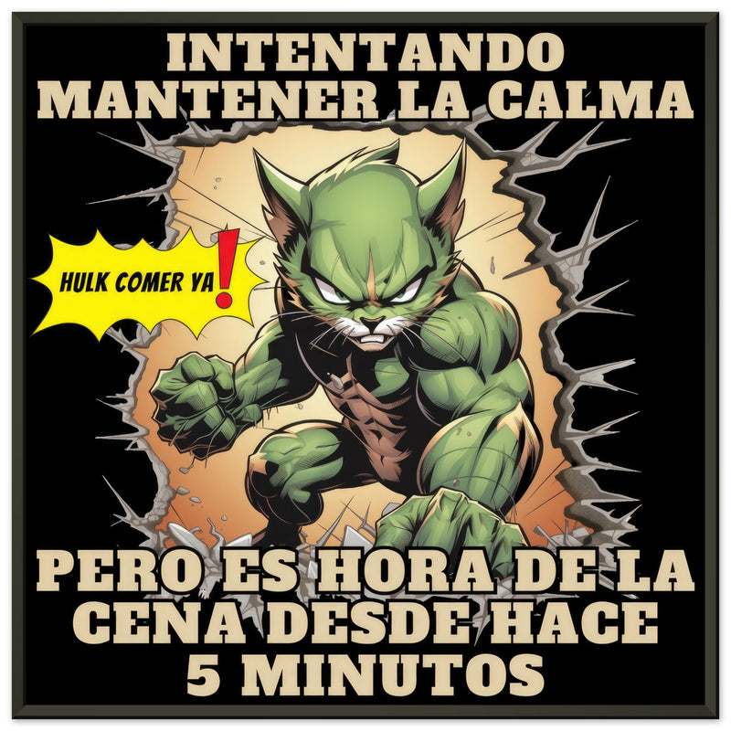 Póster Semibrillante de Gato con Marco Metal "Hulk comer ya" Michilandia | La tienda online de los amantes de gatos