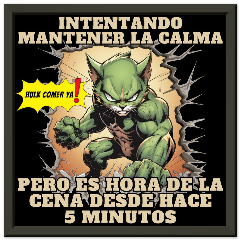 Póster Semibrillante de Gato con Marco Metal "Hulk comer ya" Michilandia | La tienda online de los amantes de gatos