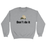 Sudadera Unisex Estampado de Gato "Don't do it" Michilandia | La tienda online de los fans de gatos